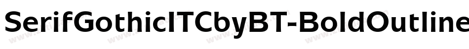 SerifGothicITCbyBT-BoldOutline字体转换