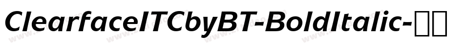 ClearfaceITCbyBT-BoldItalic字体转换