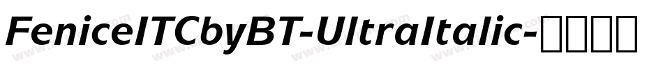 FeniceITCbyBT-UltraItalic字体转换