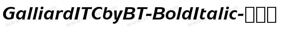 GalliardITCbyBT-BoldItalic字体转换