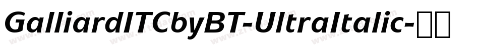 GalliardITCbyBT-UltraItalic字体转换