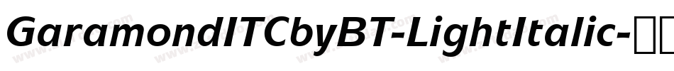 GaramondITCbyBT-LightItalic字体转换