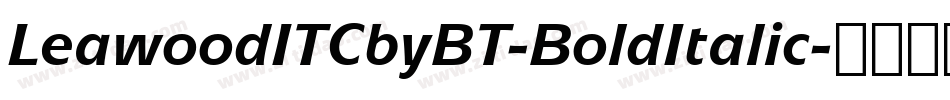 LeawoodITCbyBT-BoldItalic字体转换