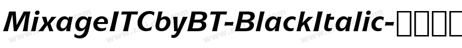 MixageITCbyBT-BlackItalic字体转换