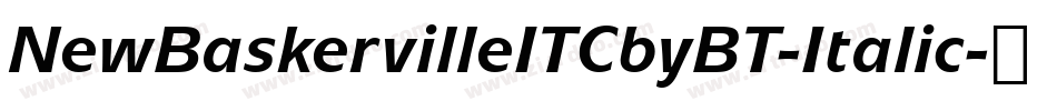 NewBaskervilleITCbyBT-Italic字体转换