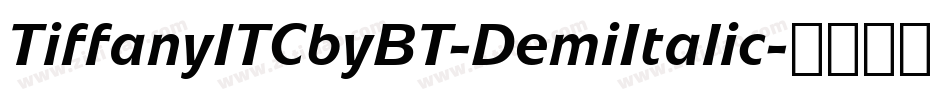 TiffanyITCbyBT-DemiItalic字体转换