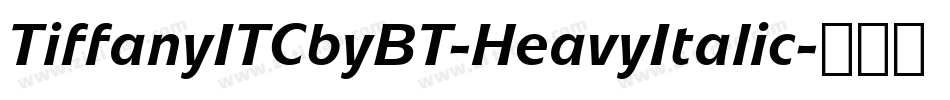 TiffanyITCbyBT-HeavyItalic字体转换