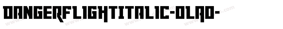 DangerFlightItalic-oLAo字体转换