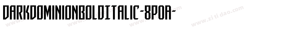 DarkDominionBoldItalic-8pOA字体转换
