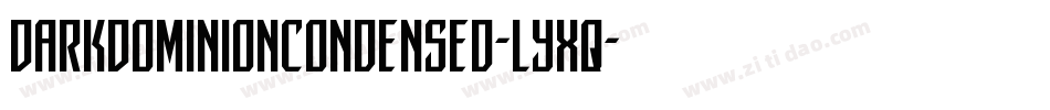 DarkDominionCondensed-lyxq字体转换