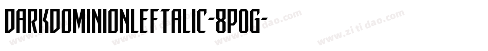 DarkDominionLeftalic-8pOg字体转换