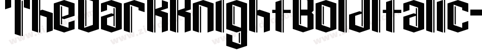 TheDarkKnightBoldItalic-Rpvvl字体转换