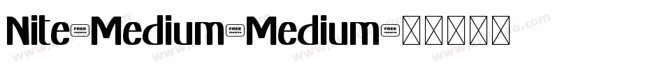 Nite-Medium-Medium字体转换