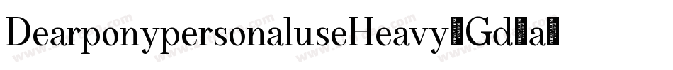 DearponypersonaluseHeavy-Gd1a字体转换