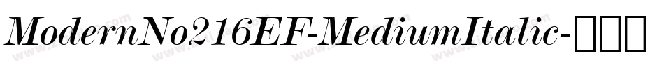 ModernNo216EF-MediumItalic字体转换