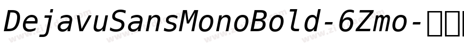 DejavuSansMonoBold-6Zmo字体转换
