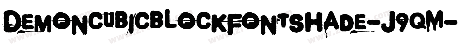 DemoncubicblockfontShade-j9qM字体转换