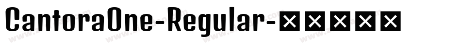 CantoraOne-Regular字体转换