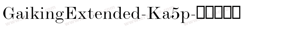 GaikingExtended-Ka5p字体转换