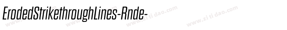 ErodedStrikethroughLines-Rnde字体转换
