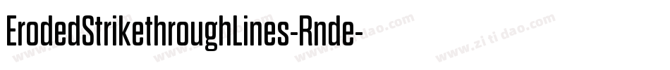 ErodedStrikethroughLines-Rnde字体转换
