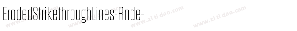 ErodedStrikethroughLines-Rnde字体转换