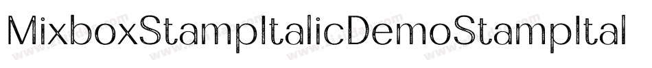 MixboxStampItalicDemoStampItalic-DOYZ9字体转换 MixboxStampItalicDemoStampItalic-DOYZ9字体转换