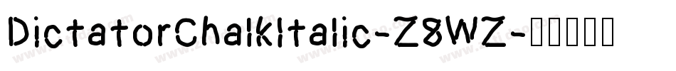 DictatorChalkItalic-Z8WZ字体转换