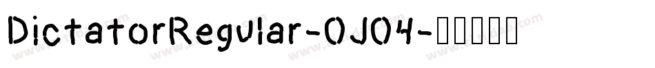 DictatorRegular-OJO4字体转换