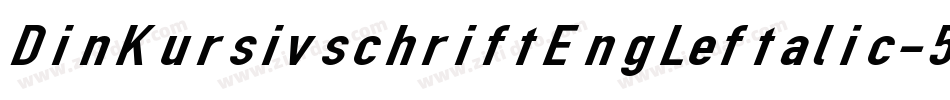 DinKursivschriftEngLeftalic-5Kyj字体转换
