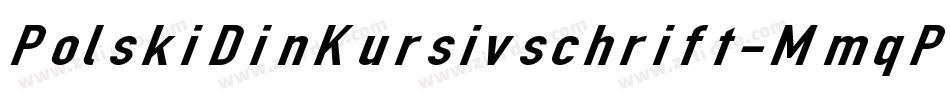 PolskiDinKursivschrift-MmqP字体转换