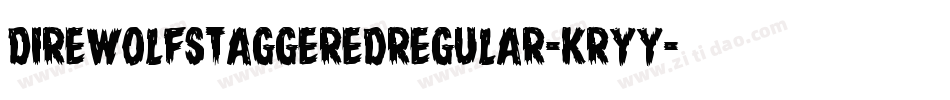 DireWolfStaggeredRegular-Kryy字体转换