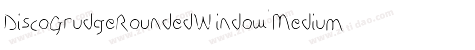 DiscoGrudgeRoundedWindowMedium-WKvV字体转换
