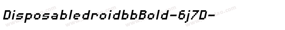 DisposabledroidbbBold-6j7D字体转换