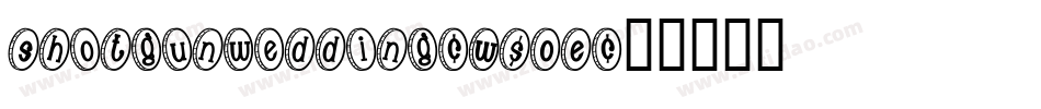 Shotgunwedding-W0OE字体转换