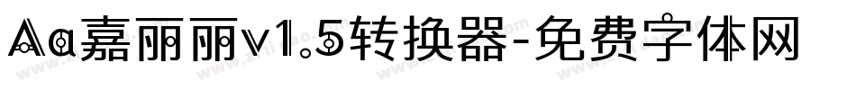Aa嘉丽丽v1.5转换器字体转换