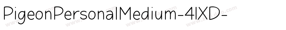 PigeonPersonalMedium-41XD字体转换 PigeonPersonalMedium-41XD字体转换