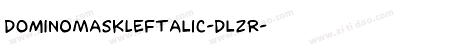 DominoMaskLeftalic-DlzR字体转换