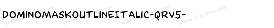 DominoMaskOutlineItalic-qrV5字体转换