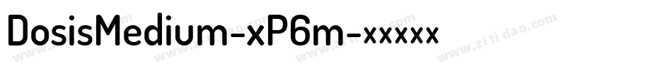 DosisMedium-xP6m字体转换