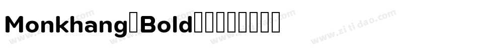 Monkhang-Bold-2字体转换