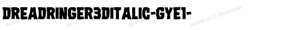 DreadRinger3DItalic-gYE1字体转换