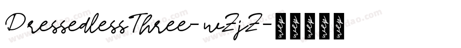 DressedlessThree-wZjZ字体转换