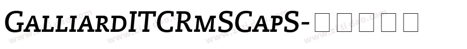 GalliardITCRmSCapS字体转换