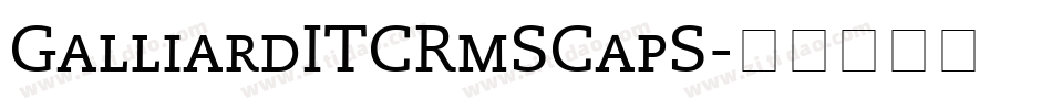 GalliardITCRmSCapS字体转换