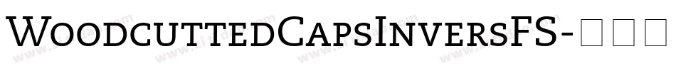 WoodcuttedCapsInversFS字体转换