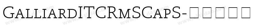 GalliardITCRmSCapS字体转换
