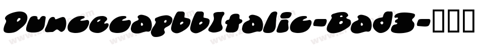 DuncecapbbItalic-Bad3字体转换