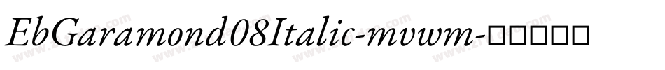 EbGaramond08Italic-mvwm字体转换