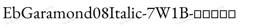 EbGaramond08Italic-7W1B字体转换